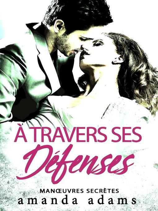 Title details for À travers ses défenses by Amanda Adams - Available